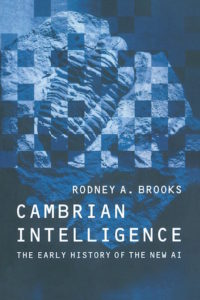 Cambrian Intelligence - Rodney Brooks